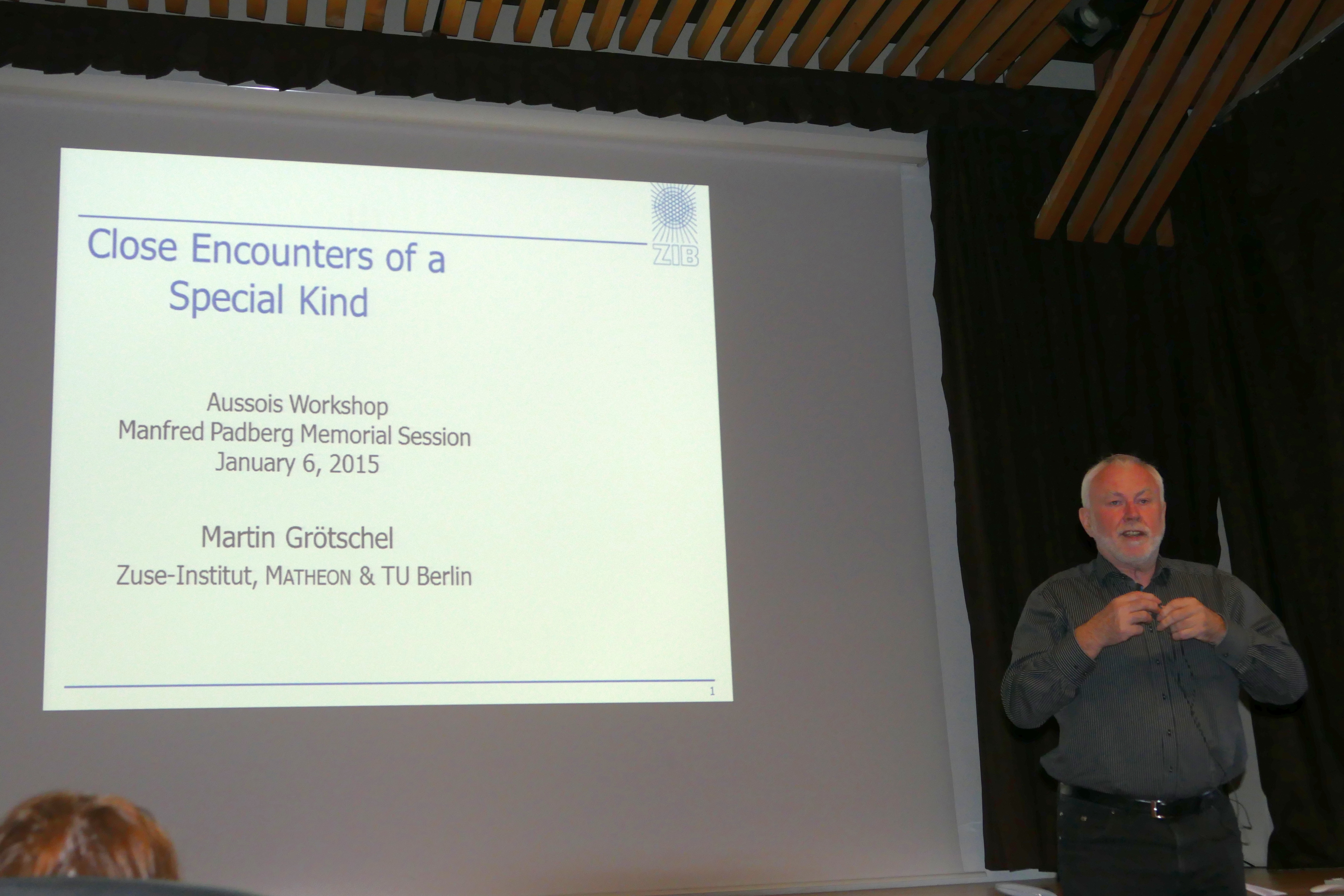 Groetschel, Martin 1 at the Aussois Combinatorial Optimization Workshop Groetschel, Martin 1 at the Aussois Combinatorial Optimization Workshop